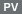 PV